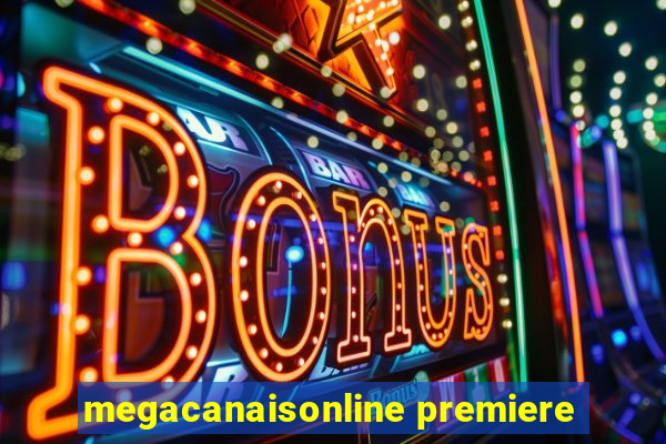 megacanaisonline premiere